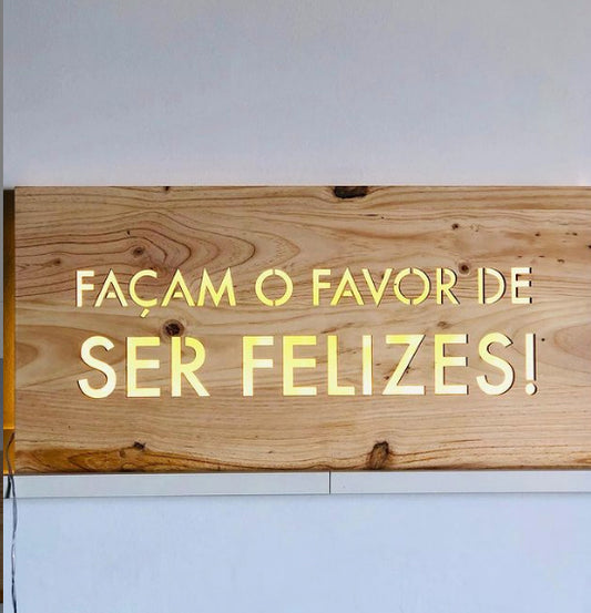 Façam o favor de ser felizes!