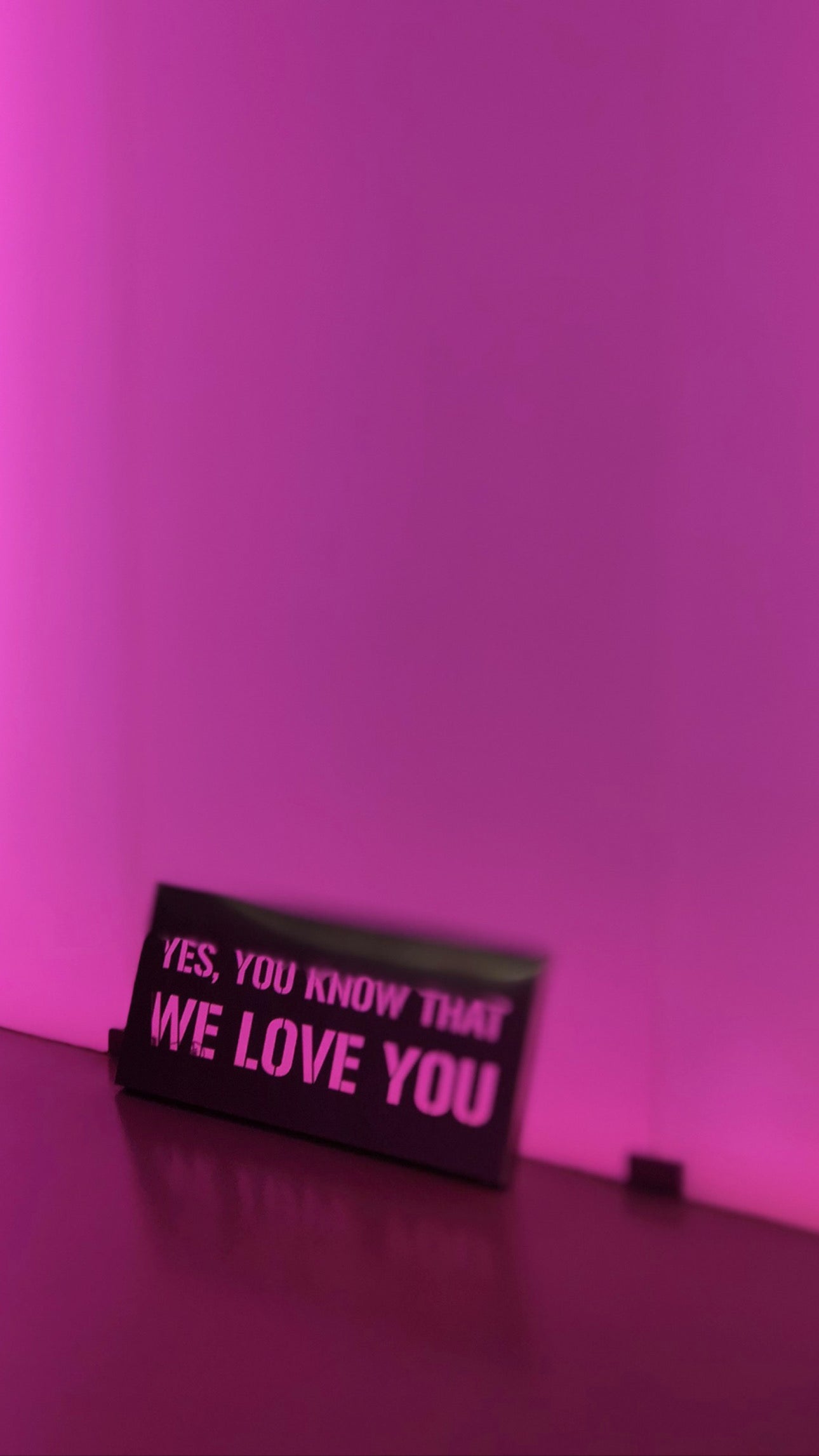 Yes, you know that we love you